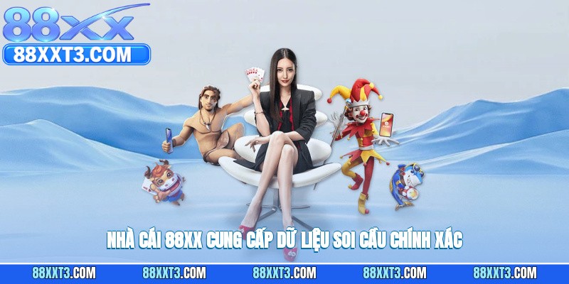 Nhà cái 88XX cung cấp dữ liệu soi cầu chính xác